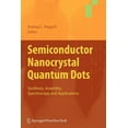thumbnail image 1 of Semiconductor Nanocrystal Quantum Dots: Synthesis, Assembly, Spectroscopy and Applications, (Paperback), 1 of 1