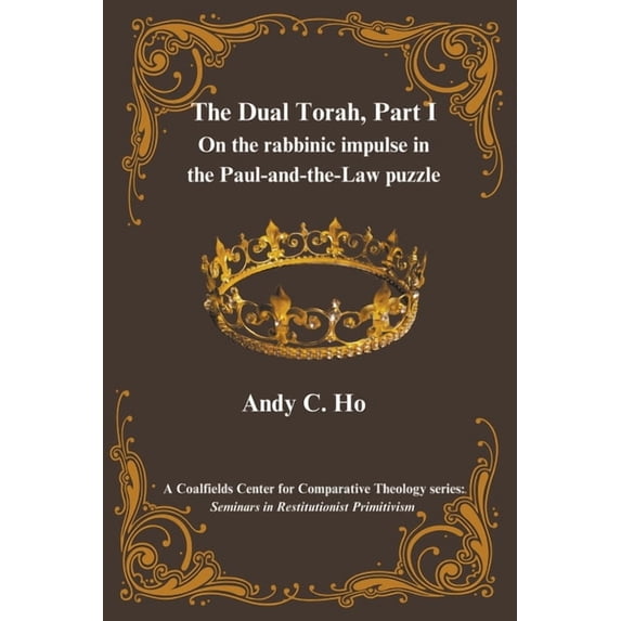Seminars in Restitutionist Primitivism The Dual Torah, Part I, Book 1.1, (Paperback)