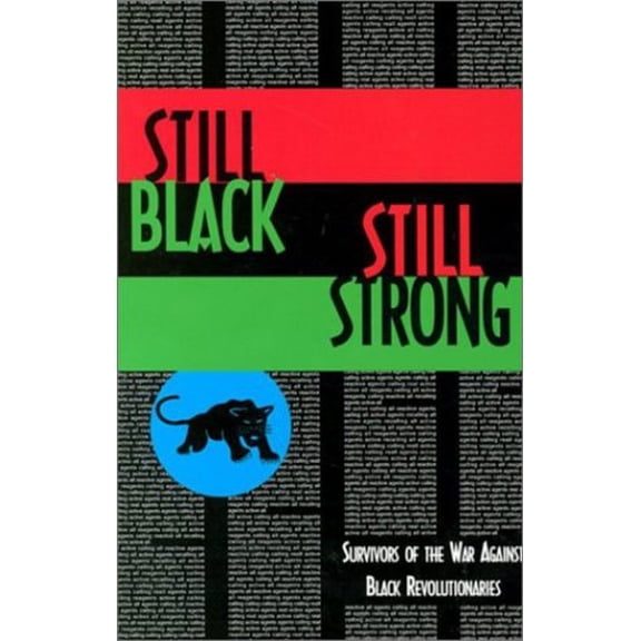 Still Black, Still Strong: Survivors of the U.S. War Against Black Revolutionaries
