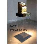 Semiotexte / Foreign Agents Fatal Strategies, new edition Paperback