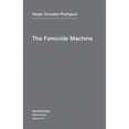 thumbnail image 1 of Pre-Owned The Femicide Machine (Paperback) 1584351101 9781584351108, 1 of 1