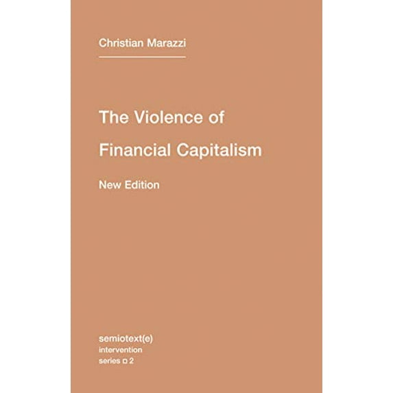 Pre-Owned The Violence of Financial Capitalism, New Edition (Paperback) 1584351020 9781584351023