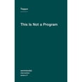 thumbnail image 1 of Pre-Owned Semiotext(e) / Intervention Series: This Is Not a Program (Series #7) (Paperback), 1 of 1