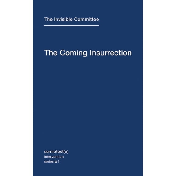 Semiotext(e) / Intervention Series: The Coming Insurrection (Series #1) (Paperback)