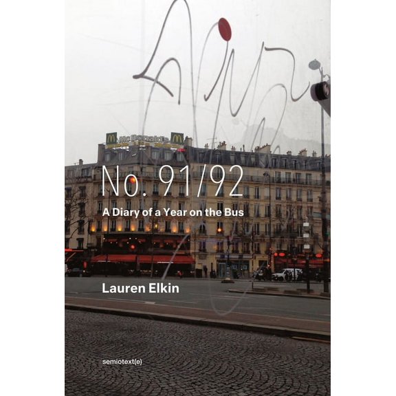Semiotext(e) / Native Agents No. 91/92: A Diary of a Year on the Bus, (Paperback)