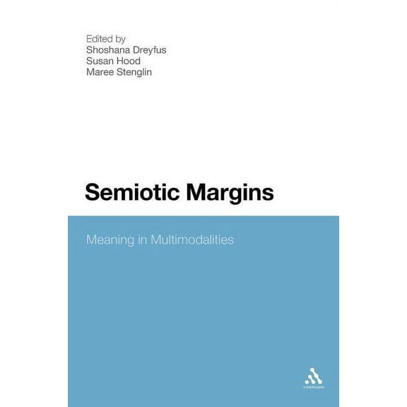 Semiotic Margins: Meaning in Multimodalities, (Paperback)
