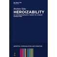 thumbnail image 1 of Semiotics, Communication and Cognition [ Heroizability: An Anthroposemiotic Theory of Literary Characters, Book 16, (Hardcover), 1 of 1