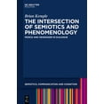 thumbnail image 1 of Semiotics, Communication and Cognition [ The Intersection of Semiotics and Phenomenology: Peirce and Heidegger in Dialogue, Book 20, (Hardcover), 1 of 1
