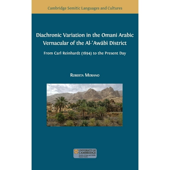 Semitic Languages and Cultures Diachronic Variation in the Omani Arabic Vernacular of the Al-Awb District, Book 14, (Hardcover)