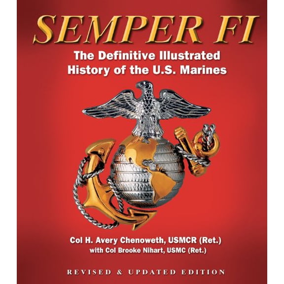 Pre-Owned Semper FI: The Definitive Illustrated History of the U.S. Marines (Paperback) 1402781032 9781402781032