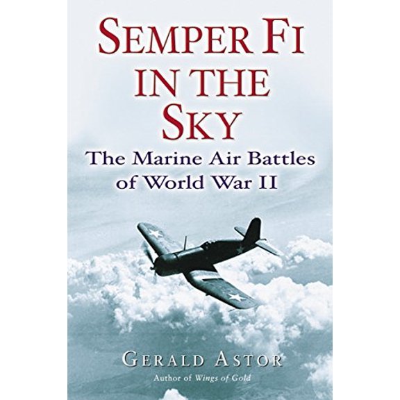 Pre-Owned Semper Fi in the Sky: The Marine Air Battles of World War II (Paperback) 0891418776 9780891418771