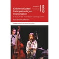 thumbnail image 1 of Sempre Studies in the Psychology of Musi Children's Guided Participation in Jazz Improvisation: A Study of the 'Improbasen' Learning Centre, (Hardcover), 1 of 1