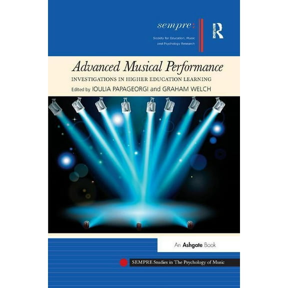Sempre Studies in the Psychology of Musi Advanced Musical Performance: Investigations in Higher Education Learning, (Paperback)