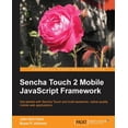 thumbnail image 1 of Sencha Touch 2 Mobile JavaScript Framework (Paperback), 1 of 1