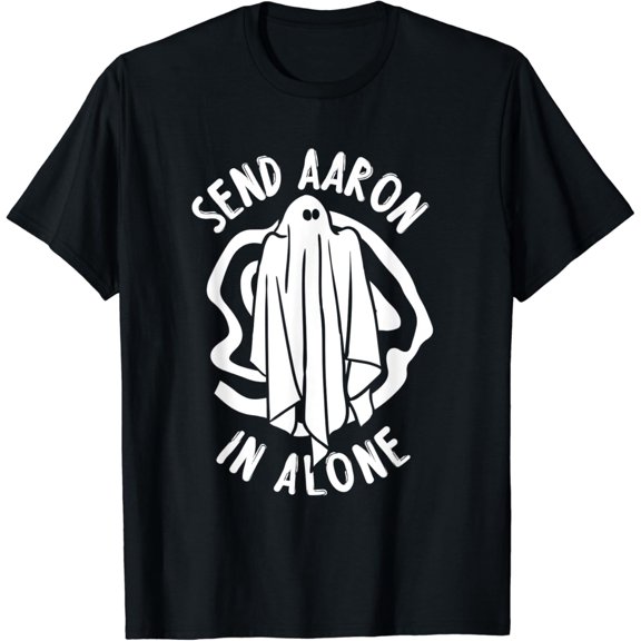 Send Aaron In Alone T-Shirt