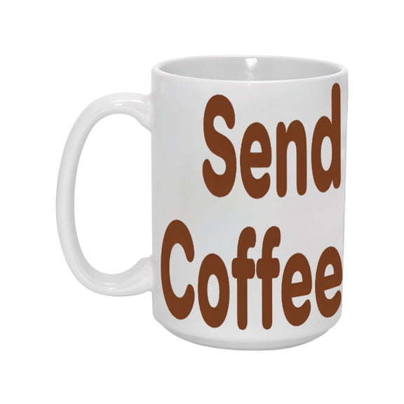 "Send Coffee" 15oz Playful Ceramic Mug - Fun & Functional Drinkware for Coffee Enthusiasts