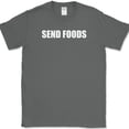 thumbnail image 1 of Send Foods T-Shirt Gildan Funny Eating humor novelty cotton Tee - Charcoal, S, 1 of 1