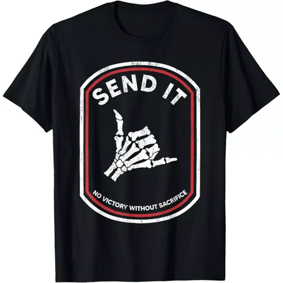 Send It No Victory Without Sacrifice Hand Bone Skeleton Unisex T-Shirt, S-5XL