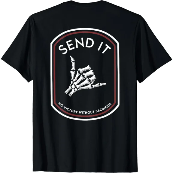 Send It No Victory Without Sacrifice Motivational Graphic Unisex T-Shirt, S-5XL