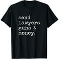 thumbnail image 1 of Send Lawyers And Money Shirt, 1 of 3