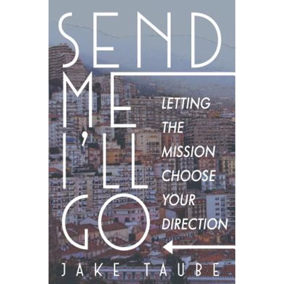 Pre-Owned Send Me, I'll Go (Paperback) 1619581825 9781619581821