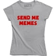 thumbnail image 1 of Send Me Memes - Funny Sarcastic Slogan Meme Lover Women's Gift T-Shirt, 1 of 4