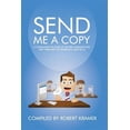 thumbnail image 1 of Send Me A Copy: A Compilation of Some of the Best Messages Ever Sent Through the Workplace (2009 (Paperback) by Robert Kramer, 1 of 1