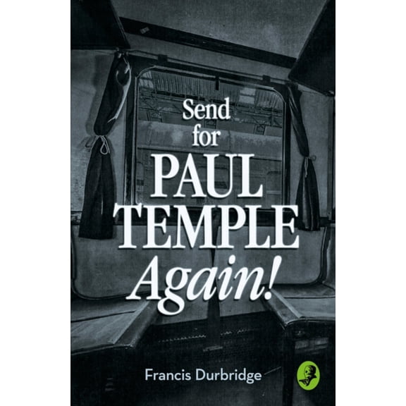 Send for Paul Temple Again! (A Paul Temple Mystery) (Paperback)