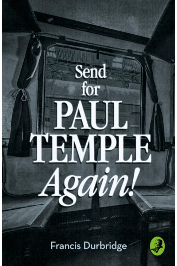 Send for Paul Temple Again! (A Paul Temple Mystery) (Paperback)