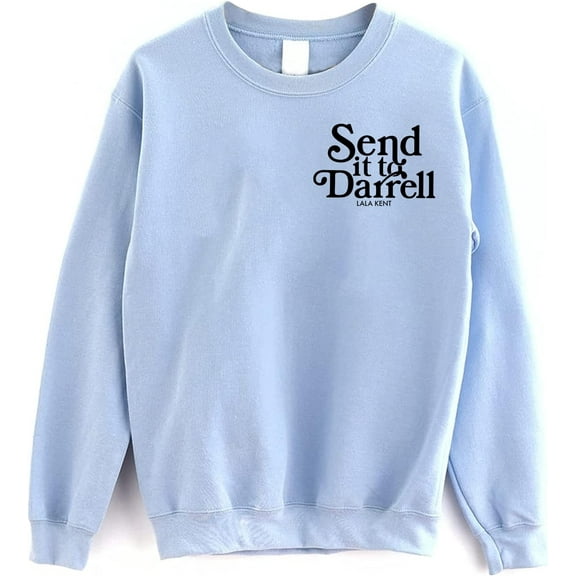 Send it to Darrell Crewneck Sweatshirt - Lala Ke.nt Sweatshirt; Vander.pump Rules Sweater