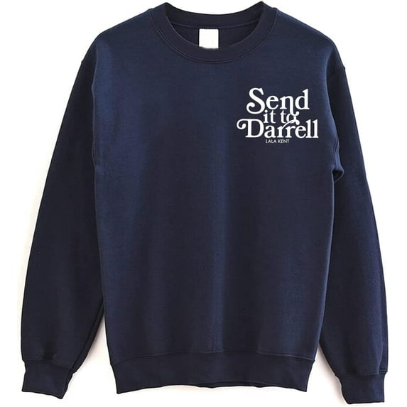 Send it to Darrell Crewneck Sweatshirt - Lala Ke.nt Sweatshirt; Vander.pump Rules Sweater
