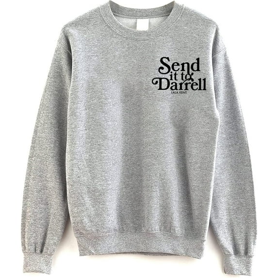 Send it to Darrell Crewneck Sweatshirt - Lala Ke.nt Sweatshirt; Vander.pump Rules Sweater