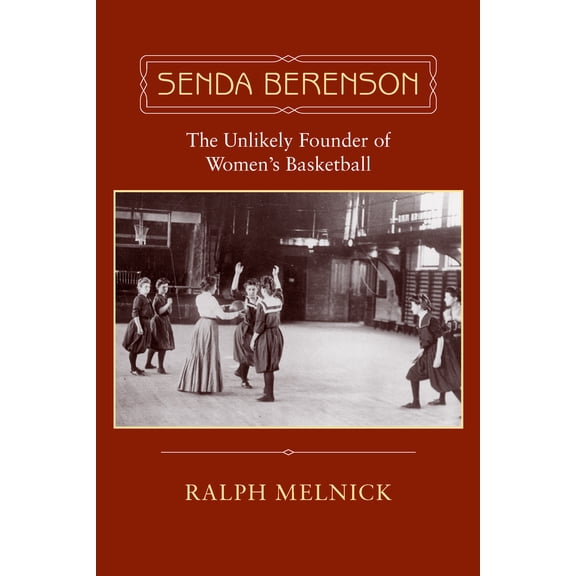 Senda Berenson : The Unlikely Founder of Women's Basketball (Paperback)