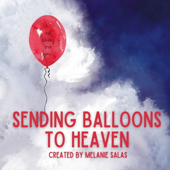 Sending Balloons to Heaven (Paperback) by Melanie Salas