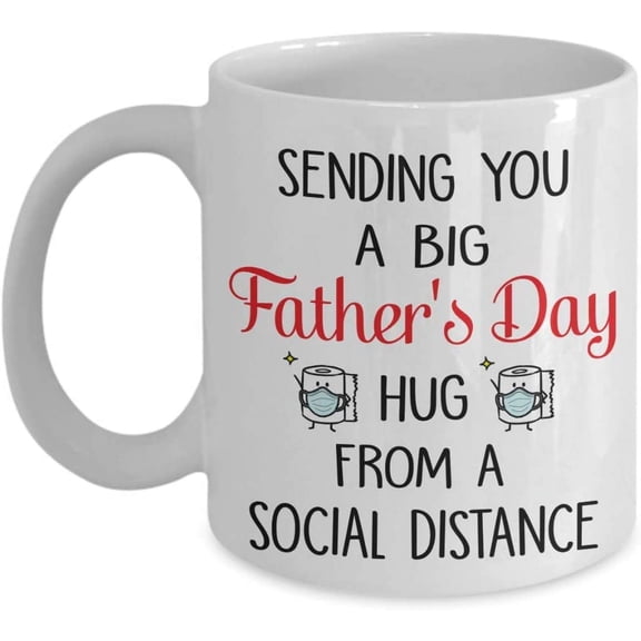 Sending You A Big Father's Day Hug From A Social Distance Coffee Mug Father's Day Gift From Daughter Son Self Isolation Gift, Quarantine Gift For Da