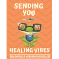 thumbnail image 1 of Sending You Healing Vibes: Get Well Gift For Women, Men & Kids The Best After Surgery Gift: 100 Easy (Paperback) by Elizabeth Smith, 1 of 1