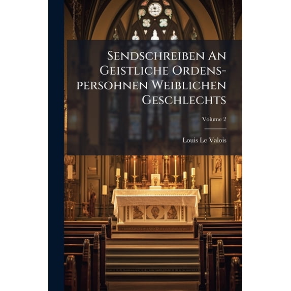 Sendschreiben An Geistliche Ordens-persohnen Weiblichen Geschlechts; Volume 2 (Paperback)