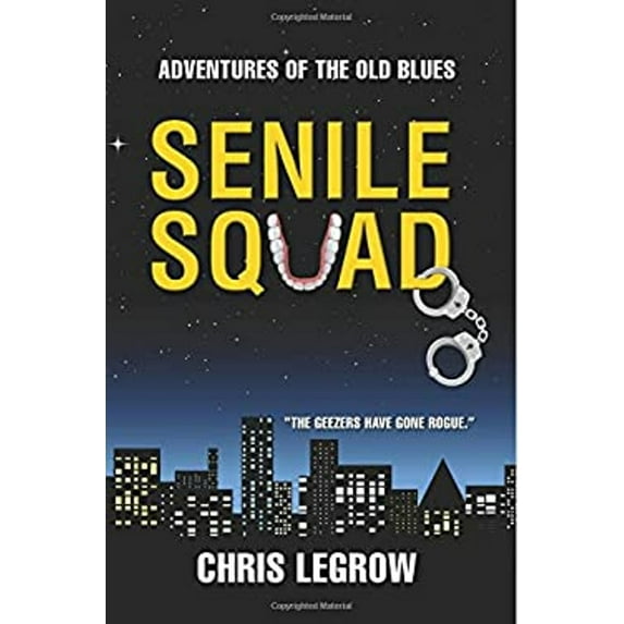 Pre-Owned Senile Squad: Adventures of the Old Blues (Paperback) 099770361X 9780997703610