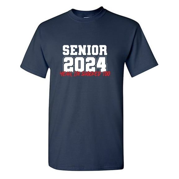 Senior 2024 Im Shocked too Sarcastic Humor Graphic Tees Gift For Mens Novelty Funny T Shirt
