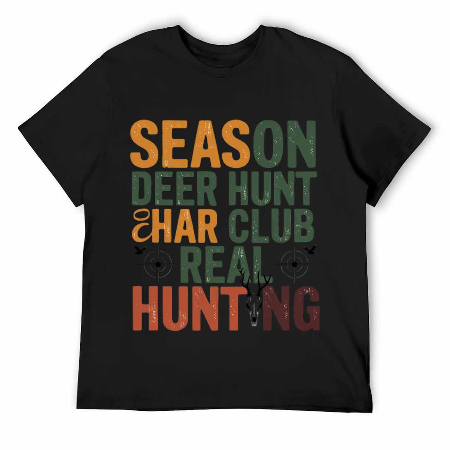 Senior 2024 SEASON DEER HUNT CHAR CLUB HUNT REAL HUNTINGt shirt design