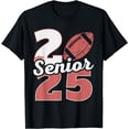 thumbnail image 1 of Senior 2025 American Football Class of 25 Graduation Party T-Shirt, 1 of 4