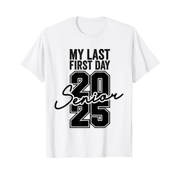 Senior 2025 Back To School My Last First Day Class Of 2025 T-Shirt