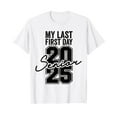 Senior 2025 Back To School My Last First Day Class Of 2025 TShirt