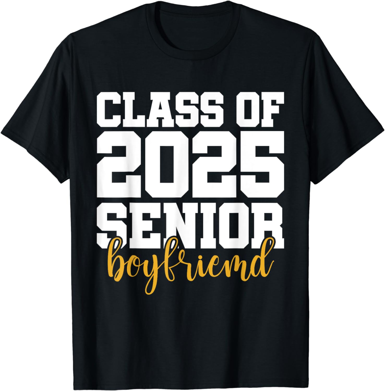 Senior 2025 Class of 2025 Seniors Boyfriend Graduation 25 TShirt