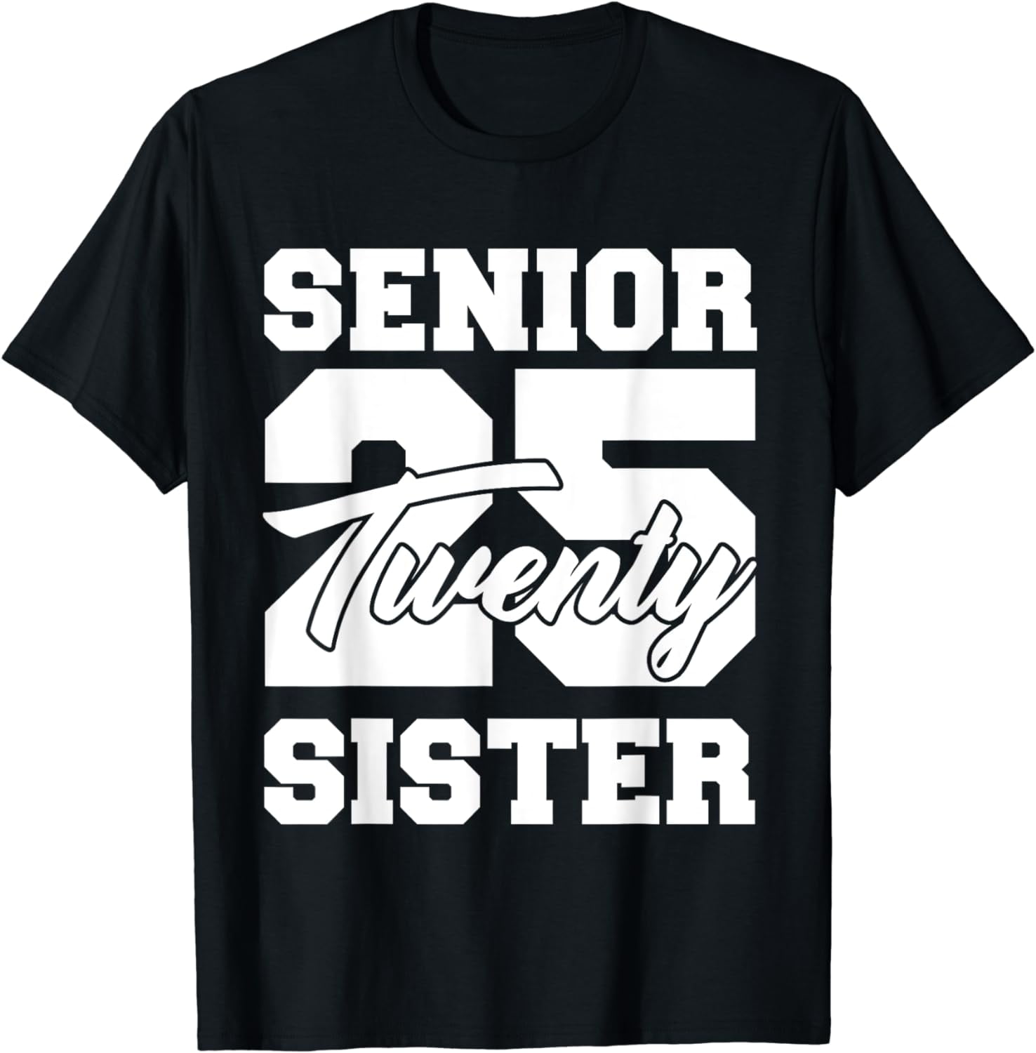 Senior 2025 Class of 2025 Seniors Sister Graduation 25 T-Shirt ...