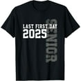 Senior 2025 Graduation My Last First Day Of Class Of 2025 TShirt