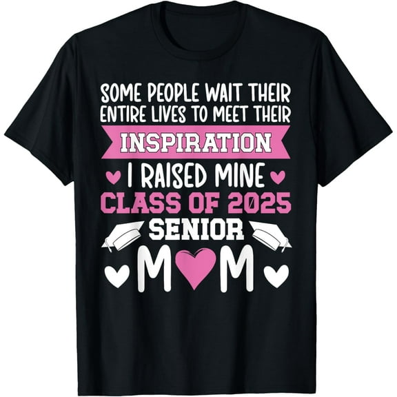 Senior 2025 Mom Class Of 2025 Mother Proud Senior 2025 Mama T-Shirt