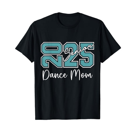 Senior 2025 Proud Dance Mom Of A Class Of 2025 T-Shirt