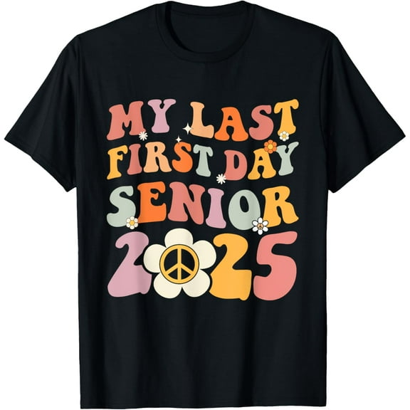Senior 2025 my first last day college graduation year T-ShirtMen and women, Black T-shirt, size: Extra large