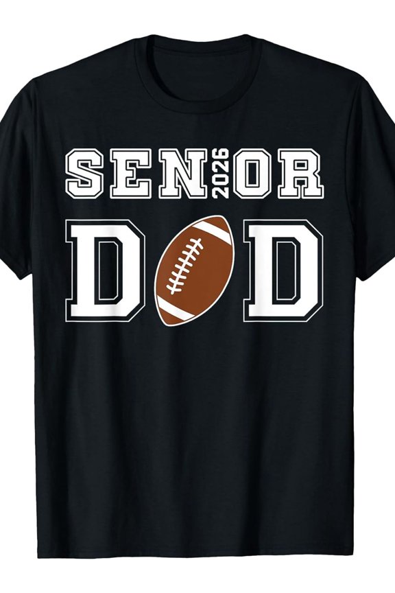 Senior 2026 Dad Football T-Shirt Class of 2026 Father Graduation Gift Varsity Style Graphic Tee